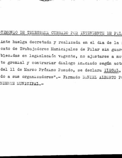 Transcripción del telegrama cursado por el Intendente de Pilar al sindicato de Trabajadores municipales por el conflicto con el sector. CPM- Fondo DIPPBA- Div. Cen. AyF, Mesa B, carpeta 93, Legajo 9.