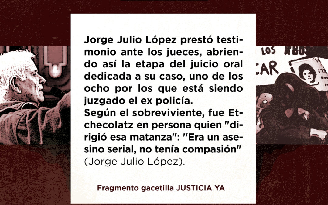 «Etchecolatz era un represor que se daba a conocer en los campos de concentración»