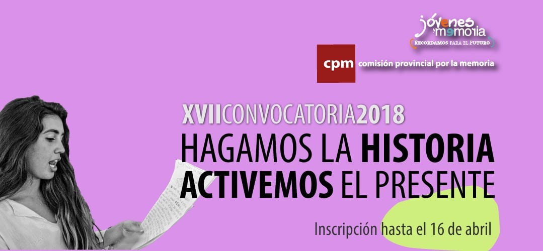 :: HAGAMOS LA HISTORIA, ACTIVEMOS EL PRESENTE :: La CPM lanzó la XVII convocatoria de Jóvenes y Memoria