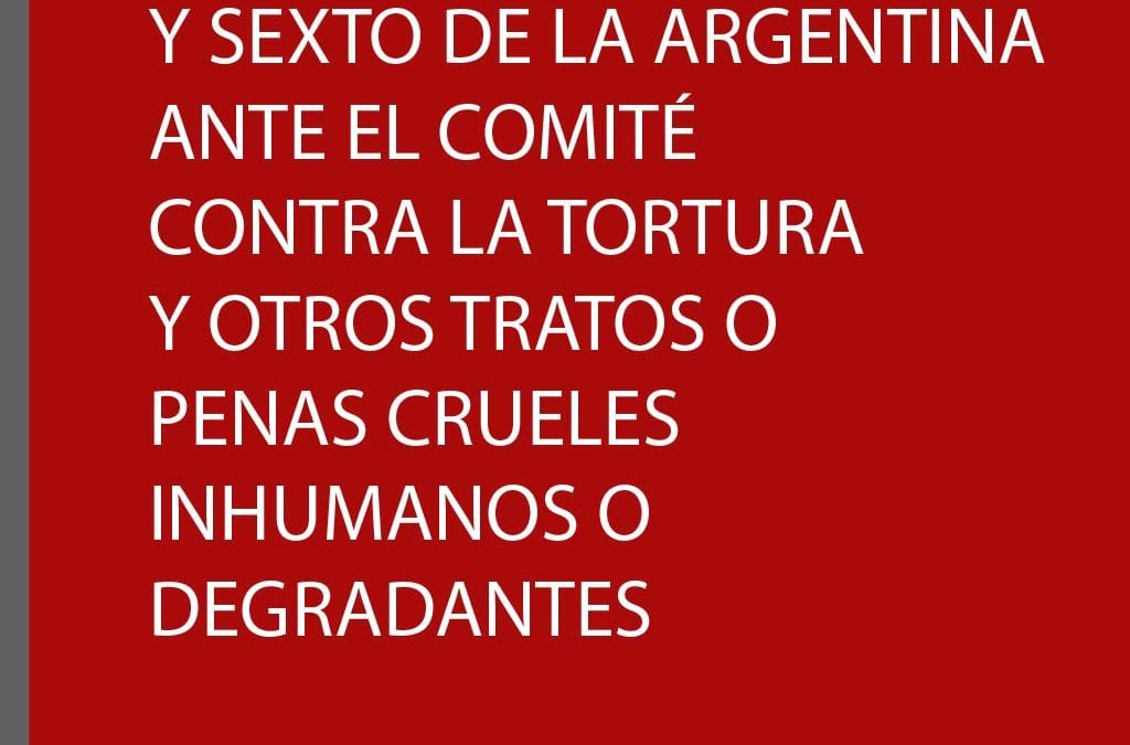 Informe alternativo ante el Comité contra la Tortura y otros tratos o penas crueles inhumanos o degradantes