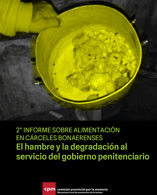 Alimentación en cárceles bonaerenses: el hambre y la degradación al servicio del gobierno penitenciario